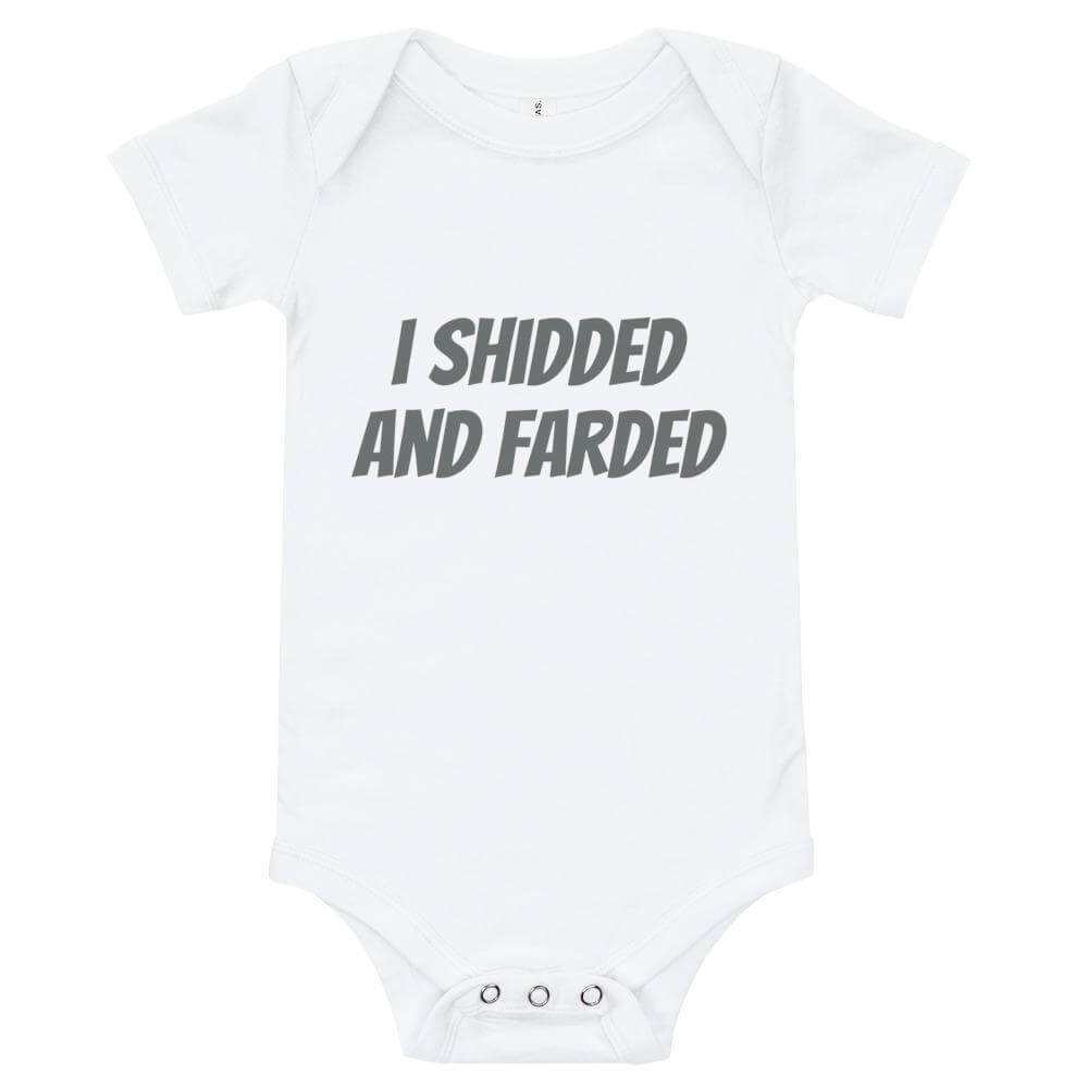 I Shidded And Farded Baby Onesie