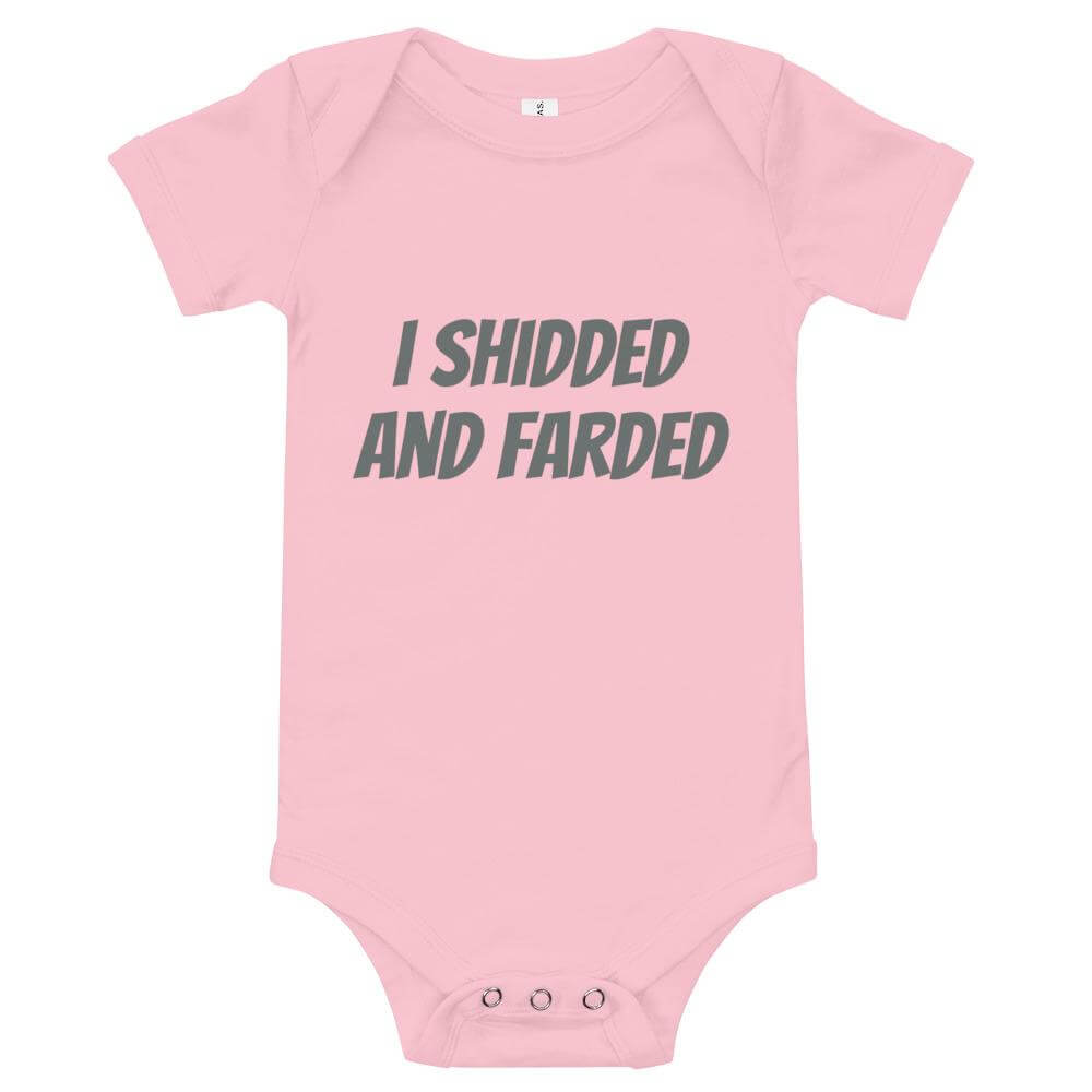 I Shidded And Farded Baby Onesie